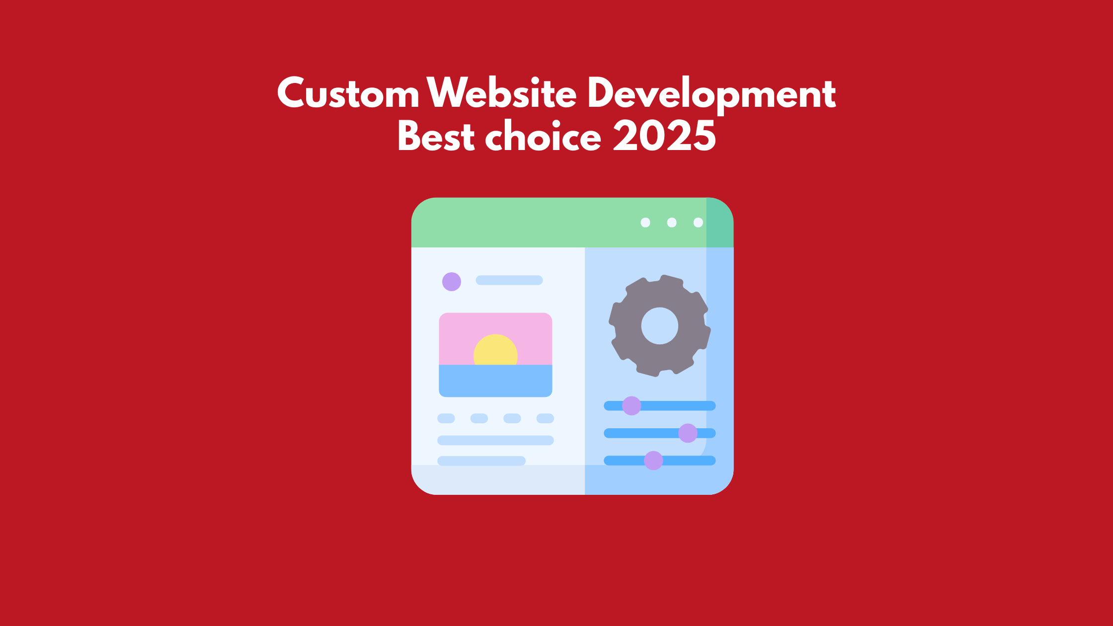  Custom WordPress Website Development: Why It